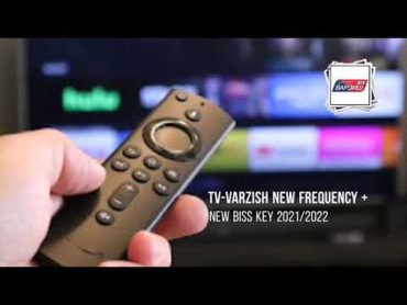 TVVarzish NEW Frequency + New Bis Key 2021/2022