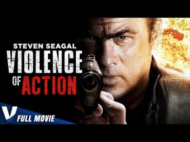 VIOLENCE OF ACTION  STEVEN SEAGAL  EXCLUSIVE ACTION MOVIE