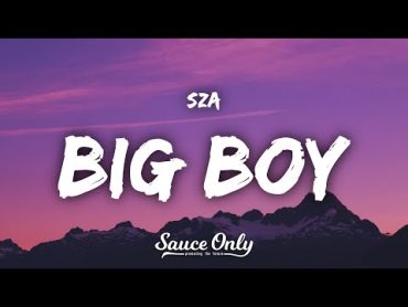 SZA  Big Boy (Lyrics)