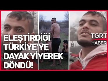 Türkiye&39;yi Eleştirerek Giden Suriyeli Genç, Dayak Yiyince Geri Döndü  TGRT Haber