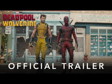 Deadpool & Wolverine  Official Trailer  In Theaters July 26