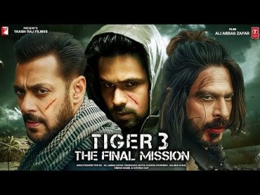 Tiger 3 Full Movie HD 2023  Salman Khan  Katrina Kaif  Emraan Hashmi  Shahrukh Khan  New Hindi