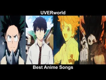 Top UVERworld Anime Songs