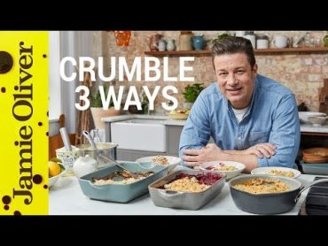 How to Make Fruit Crumble  Three Ways  Jamie Oliver