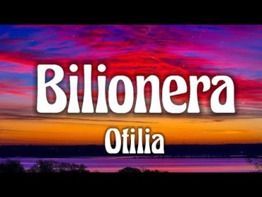 Otilia  Bilionera (lyrics) video