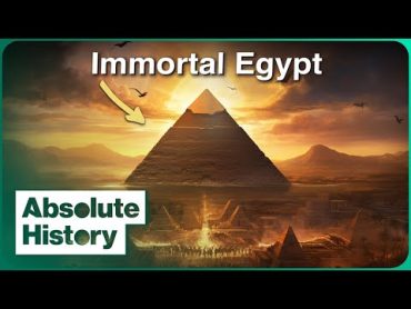 The Complete History Of The Ancient Egyptian Empire  Immortal Egypt Full Series  Absolute History