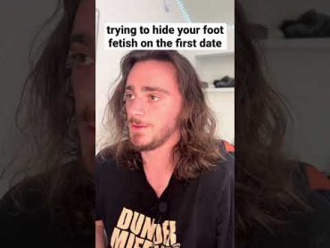 trying to hide your foot fetish on the first date shorts comedy funny