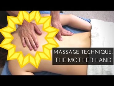 Deep Tissue Massage Technique: The "Mother Hand"