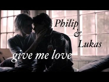 philip & lukas  give me love