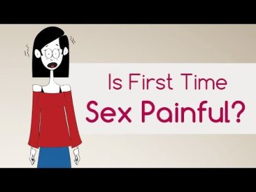 Myth 3  Is sex painful the first time?