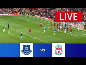 🔴[LIVE] Everton vs Liverpool  Premier League 23/24  Match Live Today