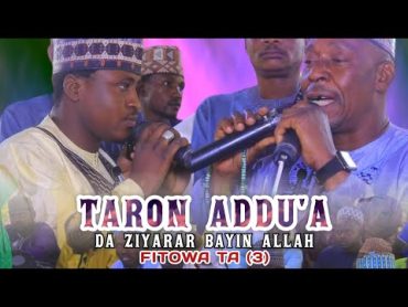 Taron Addu&39;a da ziyarar bayin Allah                  Fitowa ta (03) Wanda M. S. J. K Suka gabatar