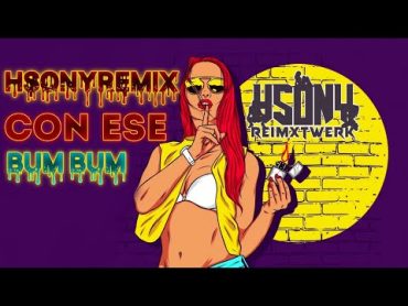 ريمكس تويرك جديد  حريققققه🔥 اتحداك اذا متهز  CON ESE BUM BUM🍑✘  new remix twerk 🔥 2021