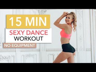 15 MIN SEXY DANCE WORKOUT /  burn calories & move your hips / No Equipment I Pamela Reif