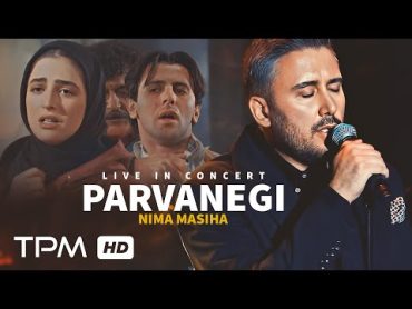 Nima Masiha  Parvanegi  Live In Concert  اجرای زنده آهنگ پروانگی از نیما مسیحا