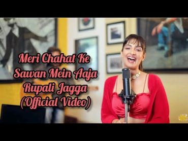 Meri Chahat Ke Sawan Mein Aaja Full Song (Official Video) Rupali Jagga Ft Himesh Reshammiya Song