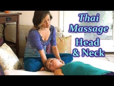 Thai Neck & Head Massage How to, Asian Body Massage Therapy Techniques, Relaxing Massage ASMR