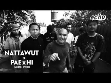 NATTAWUT X PAE X HI  VARIETEN CYPHER [From วาไรเต้น EP1]  echo