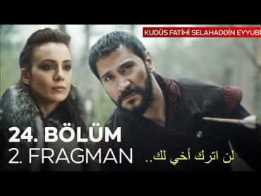 مسلسل صلاح الدين الأيوبي الحلقة 24 اعلان مترجم Kudüs Fatihi Selahaddin Eyyubi 24.Bölüm Fragmanı