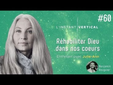 Épisode 60  Réhabiliter Dieu dans nos coeurs  entretien avec JulieAnn