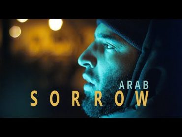 Arab  Sorrow (Official video)