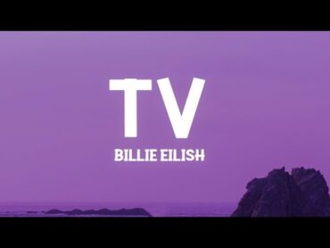 Billie Eilish  TV (Lyrics)