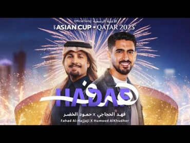 Fahad Al Hajjaji & Humood AlKhudher – Hadaf  The Official AFC Asian Cup Qatar 2023™️ Song