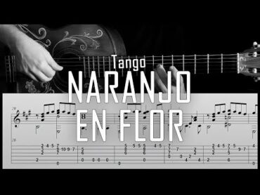 Naranjo en flor (tango)  Arreglo de guitarra solista con partitura y tablatura  Fingerstyle