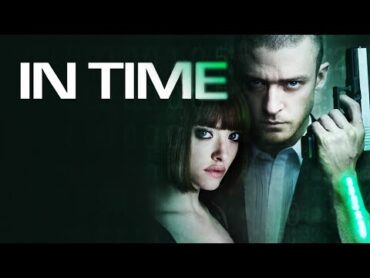 فيلم  الاكشن والاثارةin time 2011 جوده عاليه مترجم كامل Full HD