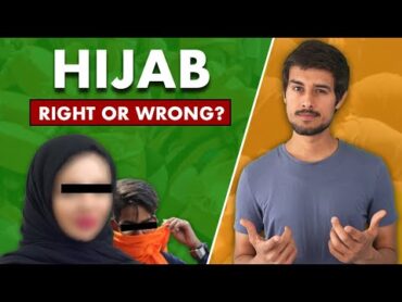 The Hijab Controversy  Who is Right?  Karnataka  Dhruv Rathee