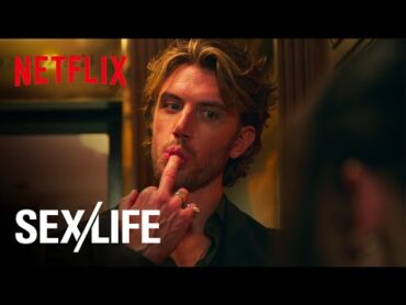 7 Moments From SEX/LIFE That Make Us Blush  Netflix