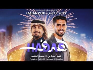 Humood AlKhudher & Fahad Al Hajjaji  Hadaf  AFC Asian Cup Qatar 2023 Official Song