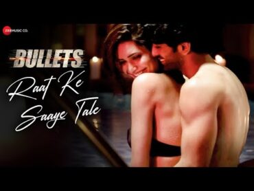 Raat Ke Saaye Tale  Bullets Sunny Leone, Karishma  Aakanksha Sharma, Raghav Sachar, Rohit Sharma