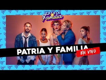 🔴 PATRIA Y FAMILIA  EN VIVO