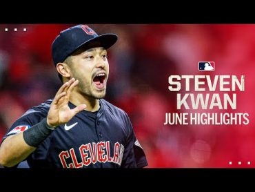 Steven Kwan is batting .360 days before his 1st MLB AllStar Game! (Full June 2024 highlights)