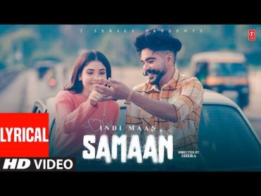 Samaan (Video) with lyrics  Indi Maan  Tu Hor Kithe Dil La Liya  Latest Punjabi Songs 2022