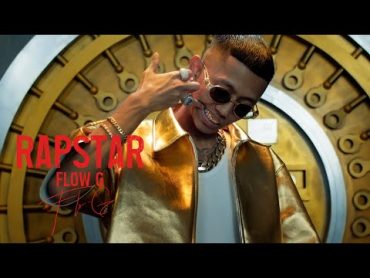 FLOW G  RAPSTAR (Official Music Video)