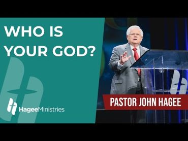 Pastor John Hagee  "Who is Your God?"