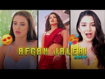 Afgan Jalebi ft. alyx star , Lana Rhoades , dani denial, sunny leone edit status  afgan jalebi edit