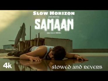 Samaan (Official Slowed And Reverb Video) Indi Maan  Latest Punjabi Songs 2023  Slow Horizon