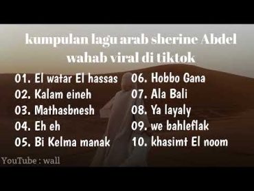 Kumpulan lagu arab sherine Abdel wahab viral versi tiktok  Arabic song viral Tiktok sound.