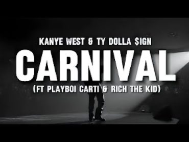 CARNIVAL  Kanye West & Dolla $ign (Lyrics) feat. [Playboi Carti, Rich The Kid]