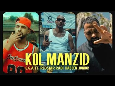 G.G.A  Kol Manzid feat Redstar Radi, Junior Hassen