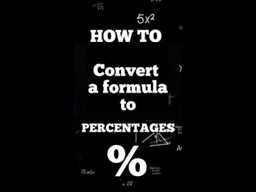 How to Convert Formulas to Percentages!