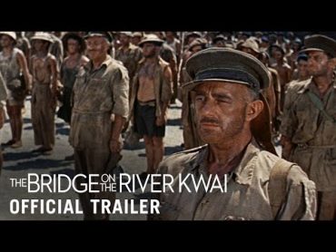 THE BRIDGE ON THE RIVER KWAI [1957] – Original Trailer (HD)  Now on 4K Ultra HD