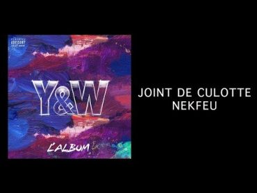 Nekfeu  Joint de culotte / Y&W