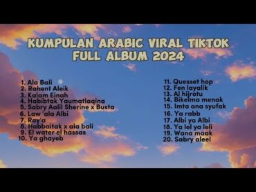 ARABIC SONG VIRAL DI TIKTOK TERBARU FULL ALLBUM 2024 KUMPULAN LAGU ARAB VIRAL