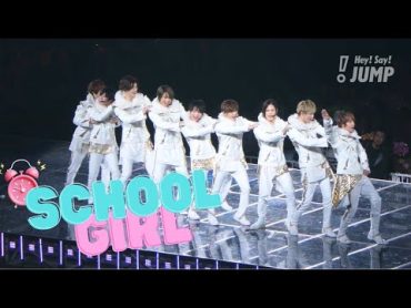 Hey! Say! JUMP  School Girl [Official Live Video]