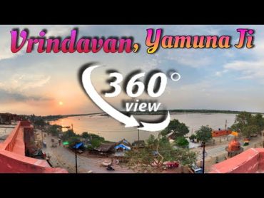 Vrindavan Yamuna Ji 360 View