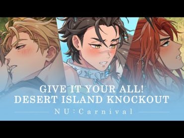 NU: Carnival  [Give It Your All! Desert Island Knockout] PV